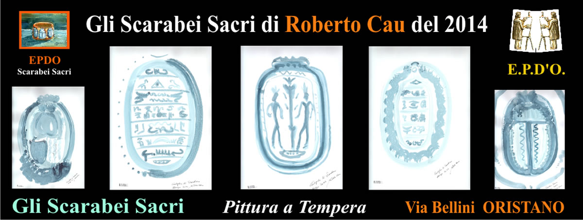 Gli Scarabei Sacri 2014 di Roberto Cau -  Piccolo Museo EPDO dello Scarabeo Sacro - Oristano